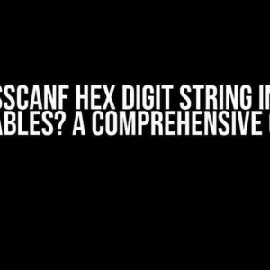 How to sscanf Hex Digit String into Char Variables? A Comprehensive Guide