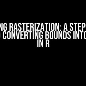 Mastering Rasterization: A Step-by-Step Guide to Converting Bounds into Raster in R