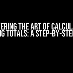 Mastering the Art of Calculating Running Totals: A Step-by-Step Guide