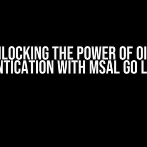 Unlocking the Power of OIDC Authentication with MSAL Go Library